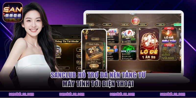 Hỗ trợ đa nền tảng từ máy tính tới điện thoại