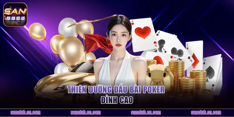 Thiên đường đấu bài Poker đỉnh cao